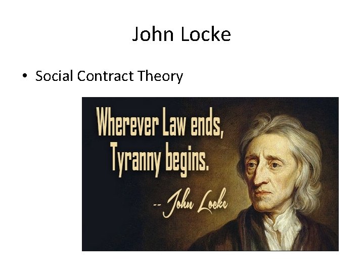 John Locke • Social Contract Theory 