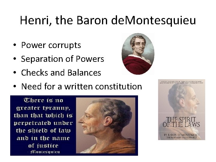 Henri, the Baron de. Montesquieu • • Power corrupts Separation of Powers Checks and Henri, the Baron de. Montesquieu • • Power corrupts Separation of Powers Checks and