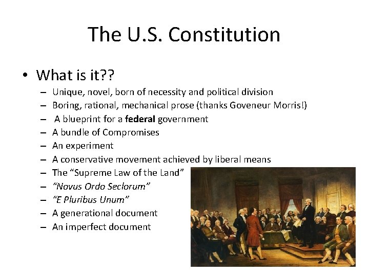 The U. S. Constitution • What is it? ? – – – Unique, novel,