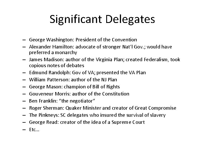 Significant Delegates – George Washington: President of the Convention – Alexander Hamilton: advocate of Significant Delegates – George Washington: President of the Convention – Alexander Hamilton: advocate of