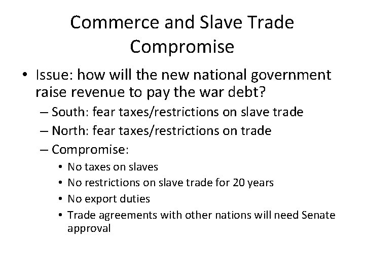 Commerce and Slave Trade Compromise • Issue: how will the new national government raise