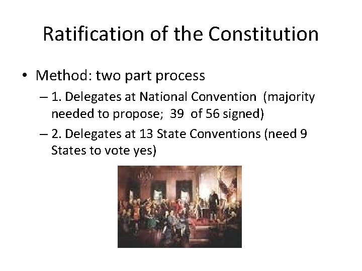 Ratification of the Constitution • Method: two part process – 1. Delegates at National Ratification of the Constitution • Method: two part process – 1. Delegates at National