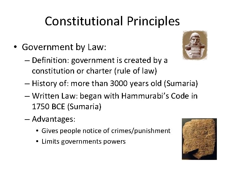 Constitutional Principles • Government by Law: – Definition: government is created by a constitution