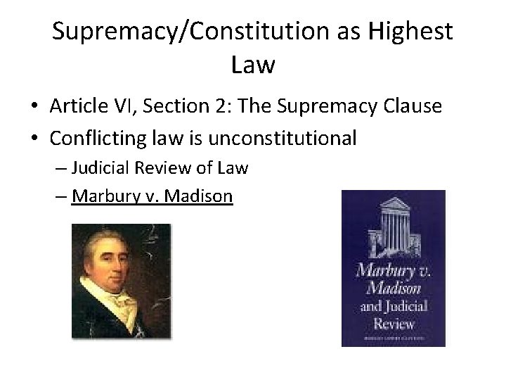 Supremacy/Constitution as Highest Law • Article VI, Section 2: The Supremacy Clause • Conflicting