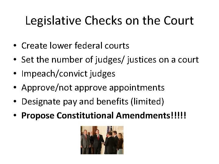Legislative Checks on the Court • • • Create lower federal courts Set the Legislative Checks on the Court • • • Create lower federal courts Set the