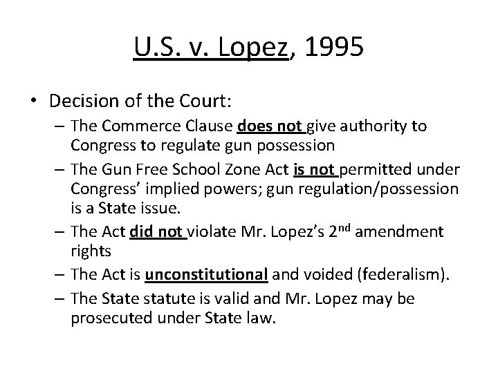 U. S. v. Lopez, 1995 • Decision of the Court: – The Commerce Clause