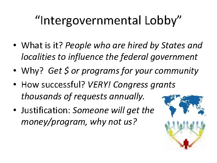 “Intergovernmental Lobby” • What is it? People who are hired by States and localities