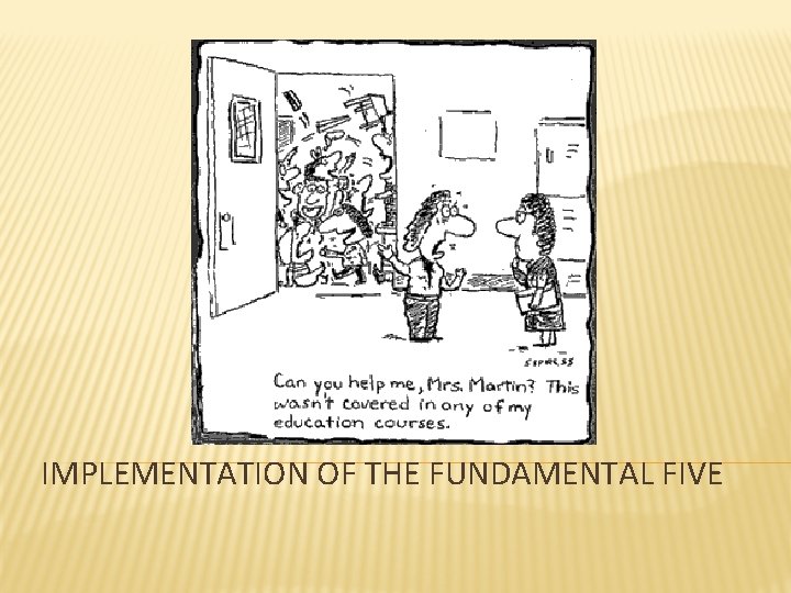 IMPLEMENTATION OF THE FUNDAMENTAL FIVE 