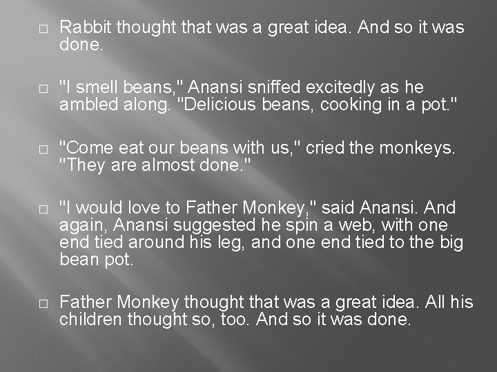 � Rabbit thought that was a great idea. And so it was done. �