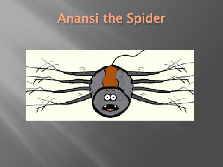 Anansi the Spider 