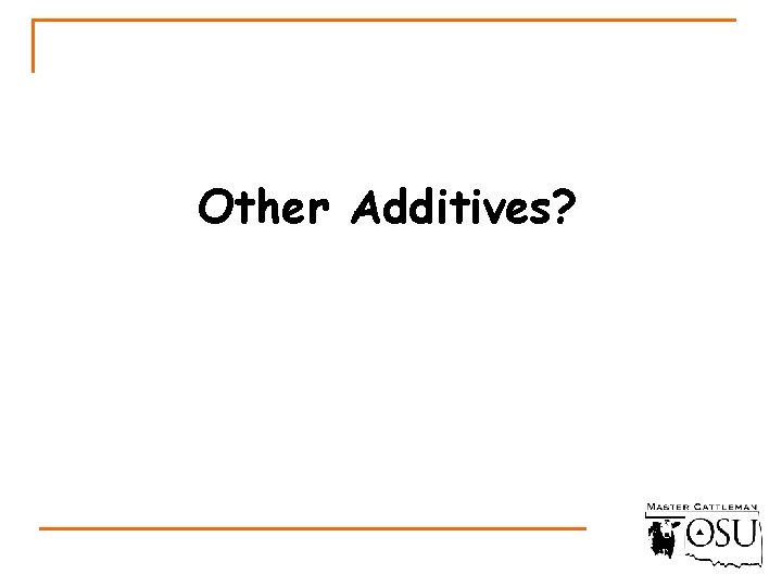 Other Additives? 