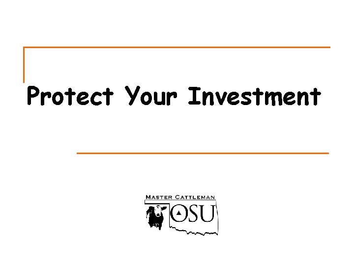 Protect Your Investment 