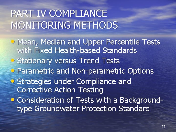 PART IV COMPLIANCE MONITORING METHODS • Mean, Median and Upper Percentile Tests with Fixed