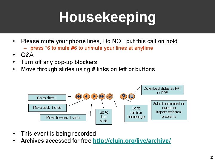 Housekeeping • Please mute your phone lines, Do NOT put this call on hold