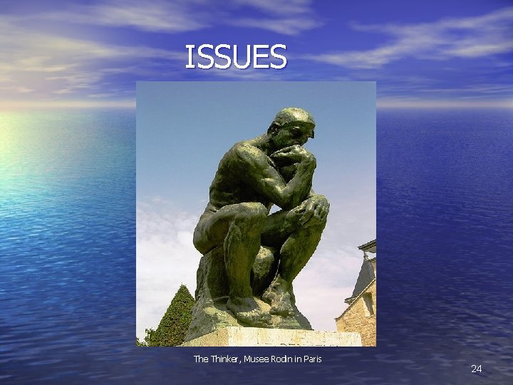 ISSUES The Thinker, Musee Rodin in Paris 24 