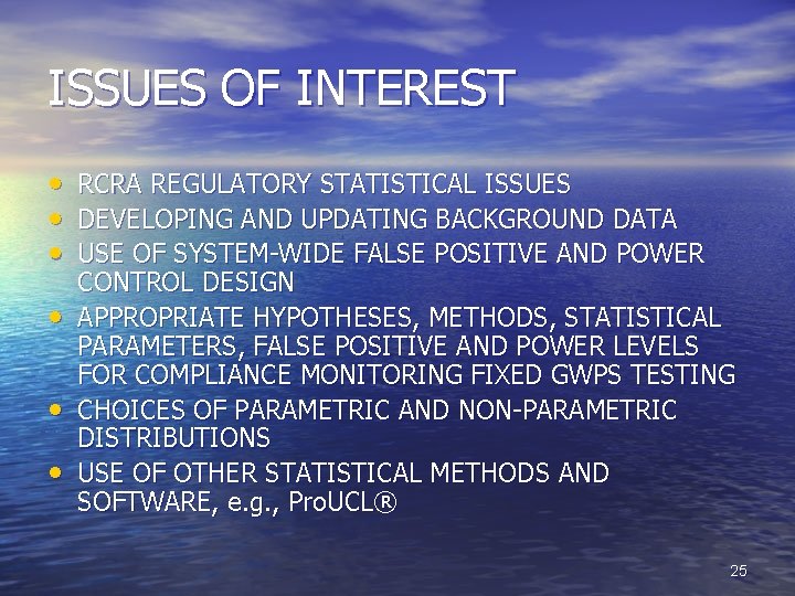 ISSUES OF INTEREST • • • RCRA REGULATORY STATISTICAL ISSUES DEVELOPING AND UPDATING BACKGROUND