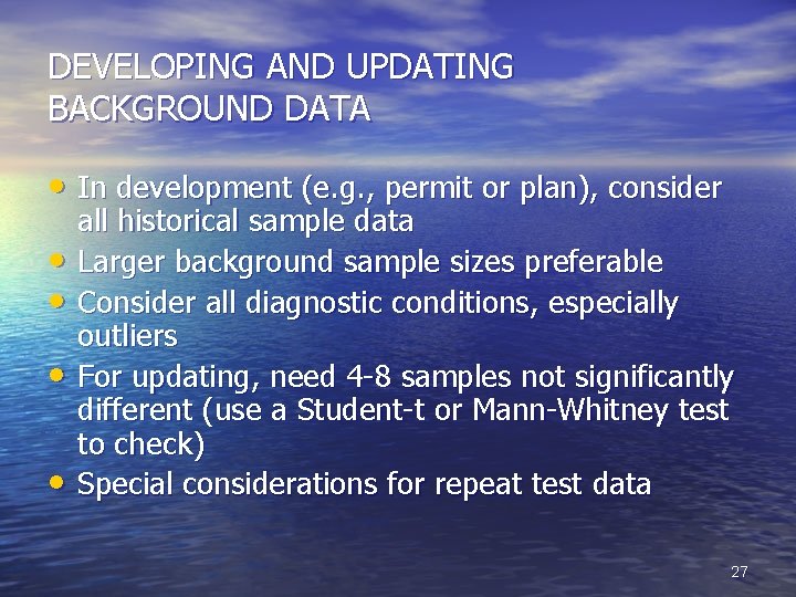 DEVELOPING AND UPDATING BACKGROUND DATA • In development (e. g. , permit or plan),