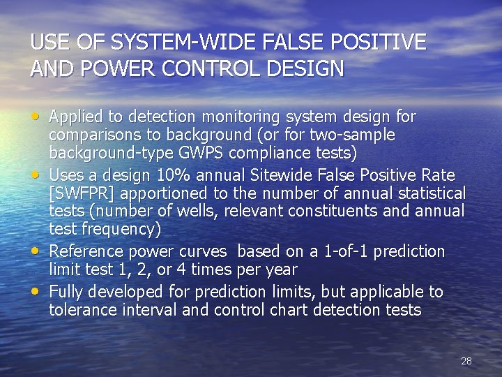 USE OF SYSTEM-WIDE FALSE POSITIVE AND POWER CONTROL DESIGN • Applied to detection monitoring