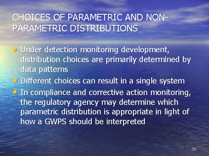 CHOICES OF PARAMETRIC AND NONPARAMETRIC DISTRIBUTIONS • Under detection monitoring development, • • distribution