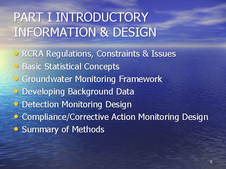 PART I INTRODUCTORY INFORMATION & DESIGN • RCRA Regulations, Constraints & Issues • Basic