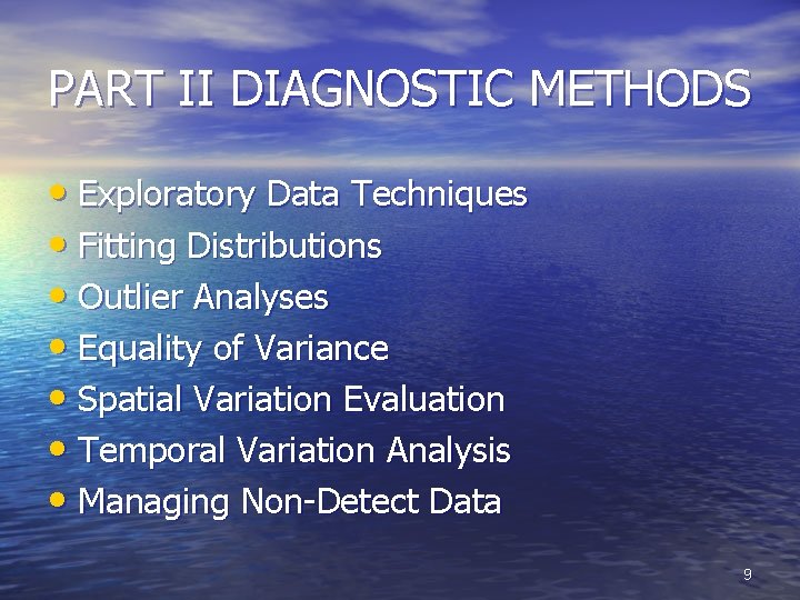 PART II DIAGNOSTIC METHODS • Exploratory Data Techniques • Fitting Distributions • Outlier Analyses