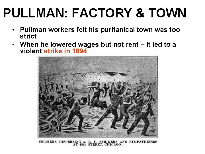 PULLMAN: FACTORY & TOWN • Pullman workers felt his puritanical town was too strict