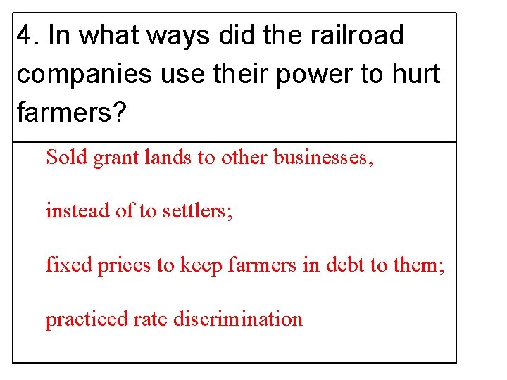 4. In what ways did the railroad companies use their power to hurt farmers?