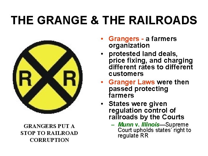 THE GRANGE & THE RAILROADS • Grangers - a farmers organization • protested land