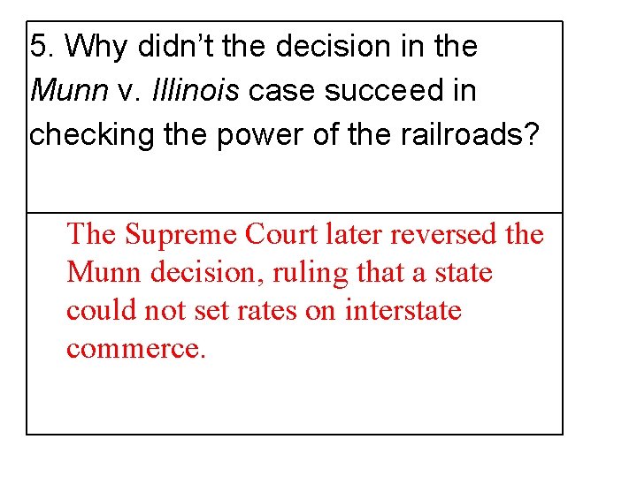 5. Why didn’t the decision in the Munn v. Illinois case succeed in checking