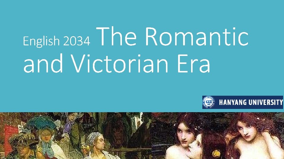 The Romantic and Victorian Era English 2034 