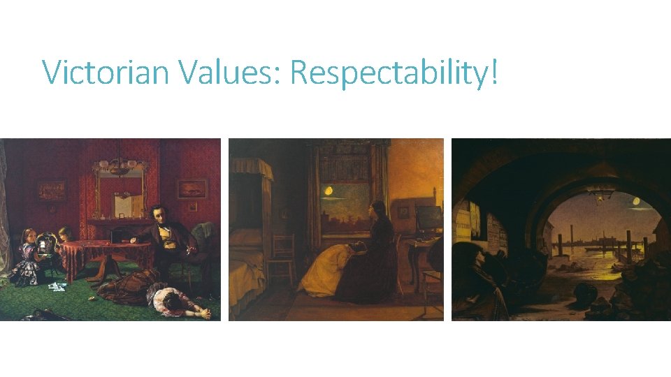 Victorian Values: Respectability! 