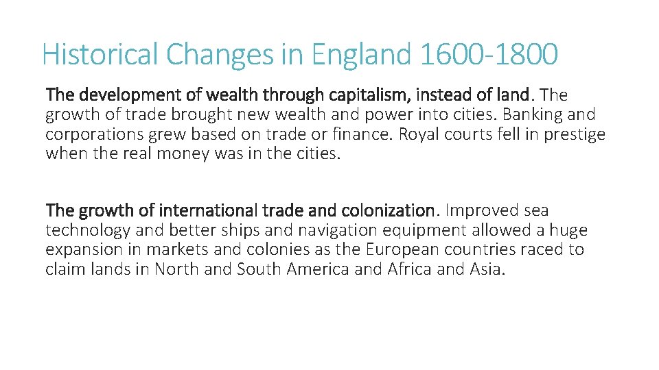 Historical Changes in England 1600 -1800 The development of wealth through capitalism, instead of