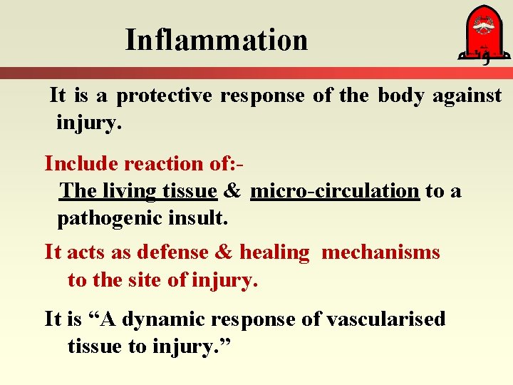 Inflammation It is a protective response of the body against injury. Include reaction of: Inflammation It is a protective response of the body against injury. Include reaction of: