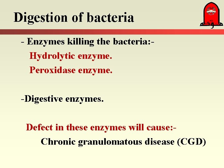 Digestion of bacteria - Enzymes killing the bacteria: Hydrolytic enzyme. Peroxidase enzyme. -Digestive enzymes. Digestion of bacteria - Enzymes killing the bacteria: Hydrolytic enzyme. Peroxidase enzyme. -Digestive enzymes.