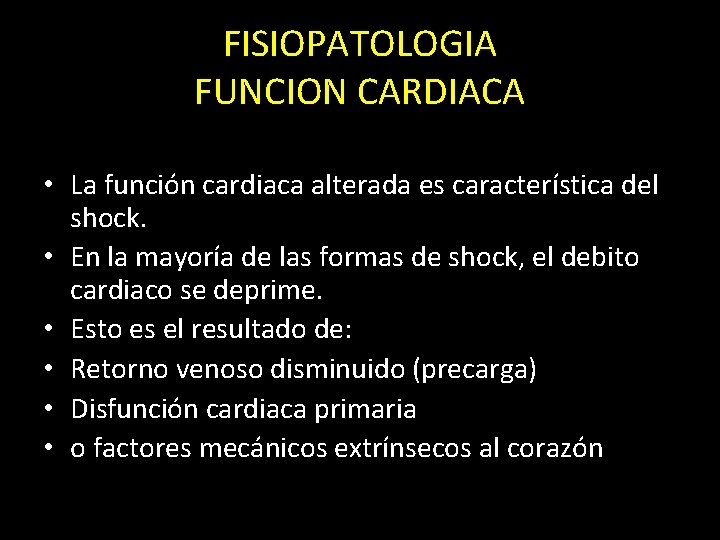 FISIOPATOLOGIA FUNCION CARDIACA • La función cardiaca alterada es característica del shock. • En