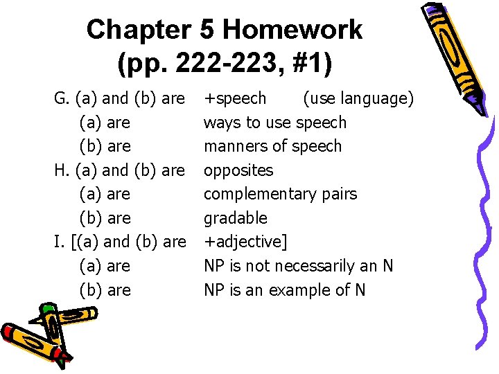 Chapter 5 Homework (pp. 222 -223, #1) G. (a) and (b) are (a) are