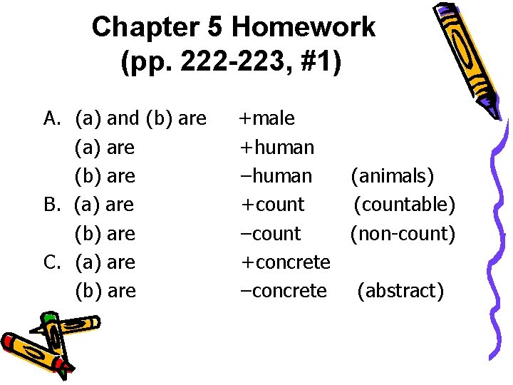 Chapter 5 Homework (pp. 222 -223, #1) A. (a) and (b) are (a) are