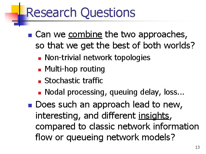 Research Questions n Can we combine the two approaches, so that we get the Research Questions n Can we combine the two approaches, so that we get the