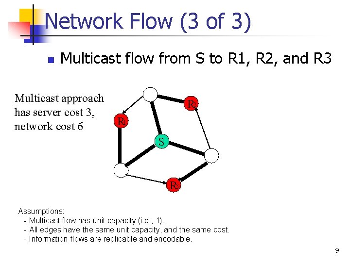 Network Flow (3 of 3) n Multicast flow from S to R 1, R Network Flow (3 of 3) n Multicast flow from S to R 1, R