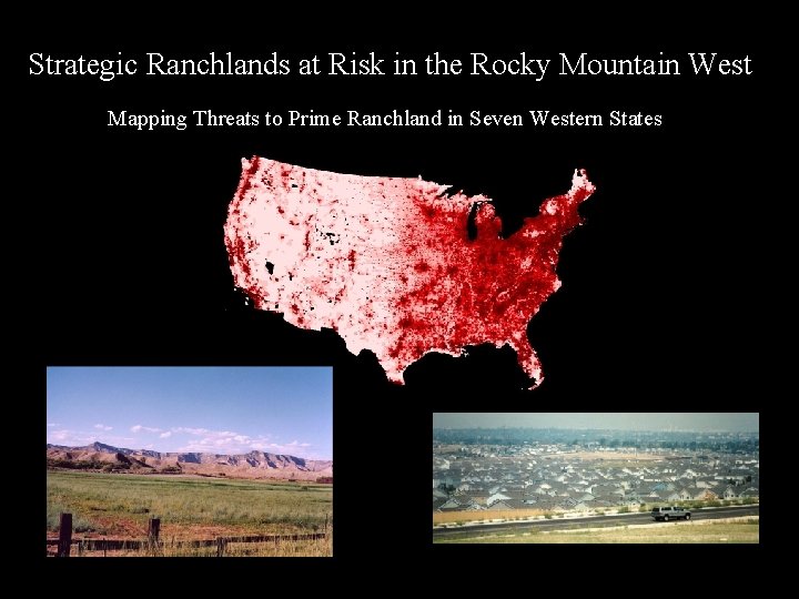 Strategic Ranchlands at Risk in the Rocky Mountain West Mapping Threats to Prime Ranchland