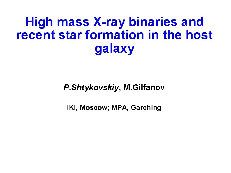 High mass X-ray binaries and recent star formation in the host galaxy P. Shtykovskiy,