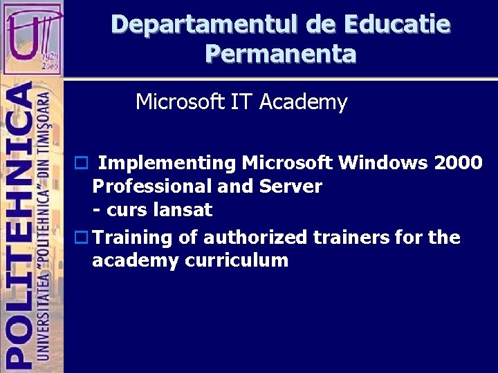 Departamentul de Educatie Permanenta Microsoft IT Academy o Implementing Microsoft Windows 2000 Professional and
