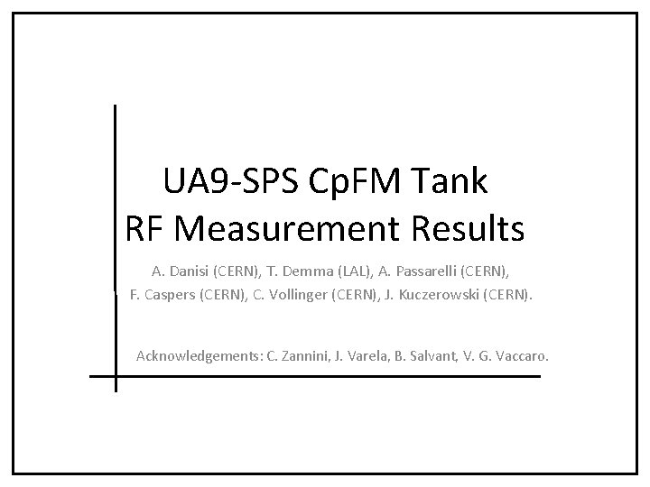 UA 9 -SPS Cp. FM Tank RF Measurement Results A. Danisi (CERN), T. Demma