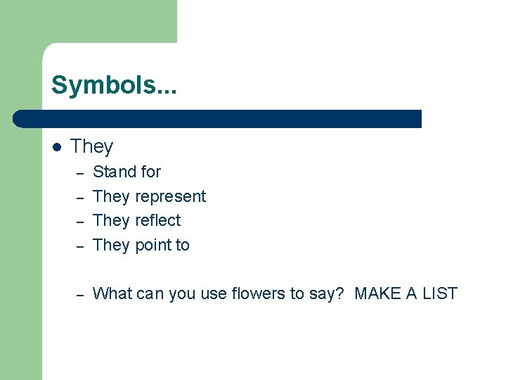 Symbols. . . l They – Stand for They represent They reflect They point Symbols. . . l They – Stand for They represent They reflect They point