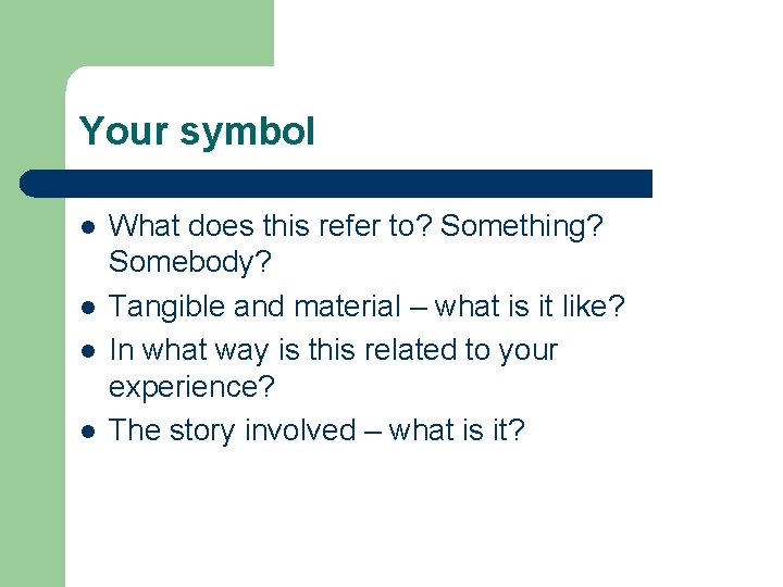 Your symbol l l What does this refer to? Something? Somebody? Tangible and material Your symbol l l What does this refer to? Something? Somebody? Tangible and material