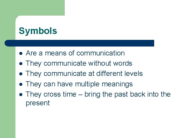 Symbols l l l Are a means of communication They communicate without words They Symbols l l l Are a means of communication They communicate without words They