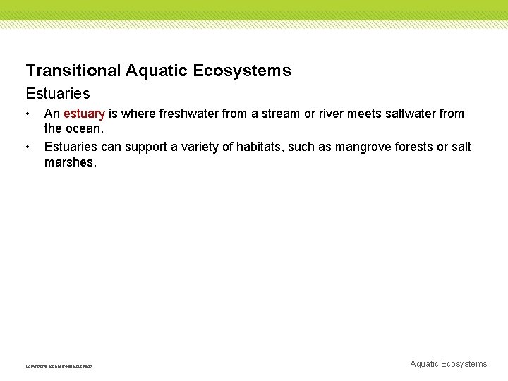 Transitional Aquatic Ecosystems Estuaries • • An estuary is where freshwater from a stream