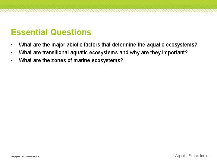 Essential Questions • • • What are the major abiotic factors that determine the