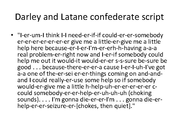 Darley and Latane confederate script • "I-er-um-I think I-I need-er-if-if could-er-er-somebody er-er-er-er give me