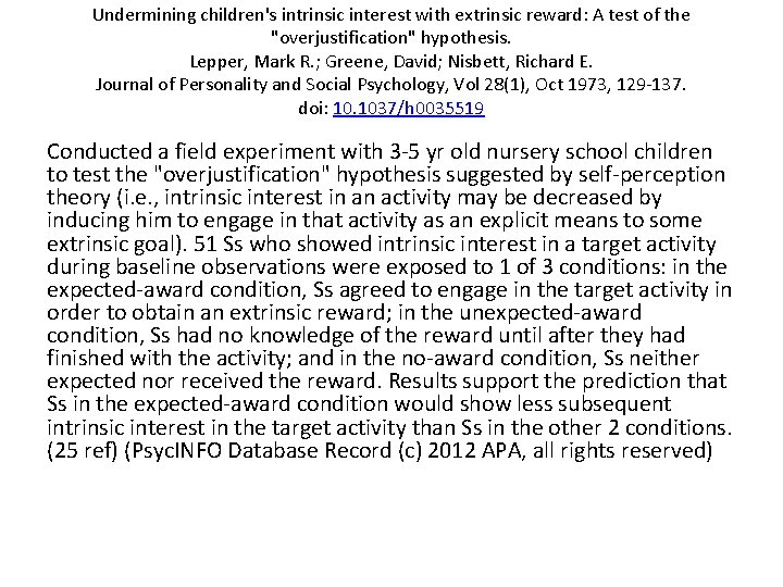 Undermining children's intrinsic interest with extrinsic reward: A test of the "overjustification" hypothesis. Lepper,